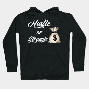 Hustle or Struggle Hoodie